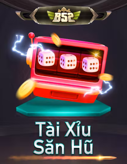 B52 Tài Xỉu San Hũ